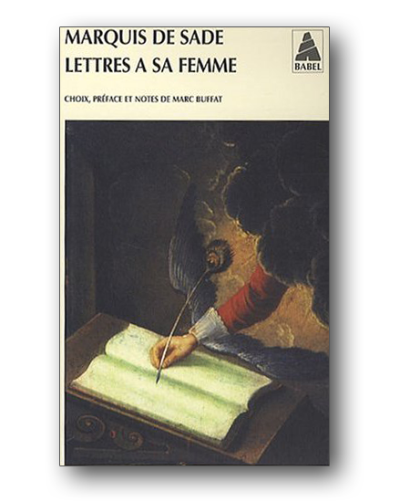 Marquis de Sade - Lettres à sa femme