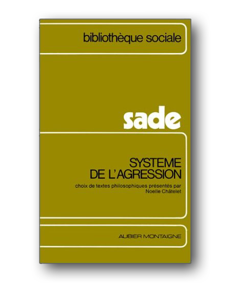 Marquis de Sade -Sade, système de l'agression