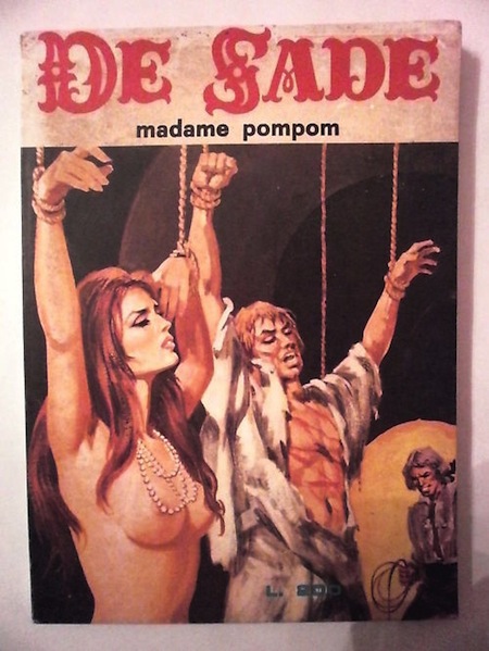 Marquis de Sade - 2 - Il est très doux de scandaliser... Marquis de Sade - 2 - Il est très doux de scandaliser...