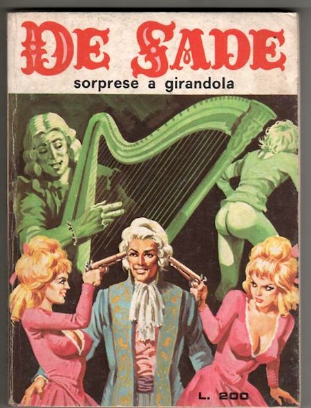 Marquis de Sade - 4 -  Il est très doux de scandaliser...