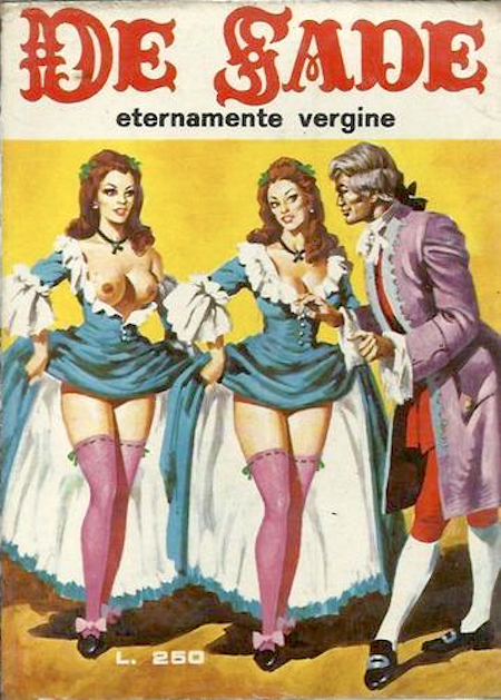 Marquis de Sade - 4 -  Il est très doux de scandaliser...