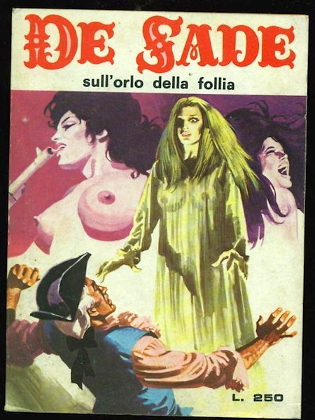 Marquis de Sade - 5 - Il est très doux de scandaliser... Marquis de Sade - 5 - Il est très doux de scandaliser...