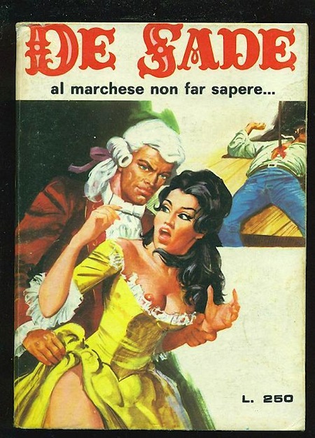 Marquis de Sade - 5 - Il est très doux de scandaliser... Marquis de Sade - 5 - Il est très doux de scandaliser...