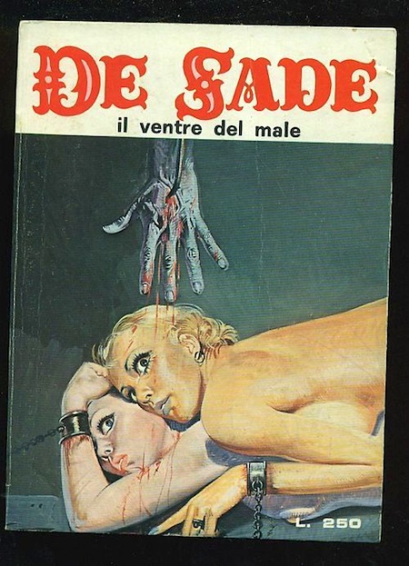 Marquis de Sade - 6 -  Il est très doux de scandaliser...