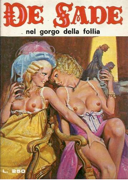 Marquis de Sade - 6 - Il est très doux de scandaliser... Marquis de Sade - 6 - Il est très doux de scandaliser...