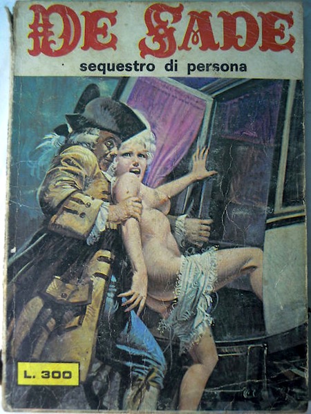 Marquis de Sade - 7 - Il est très doux de scandaliser... Marquis de Sade - 7 - Il est très doux de scandaliser...