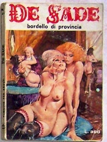 Marquis de Sade - 8 - Il est très doux de scandaliser... Marquis de Sade - 8 - Il est très doux de scandaliser...