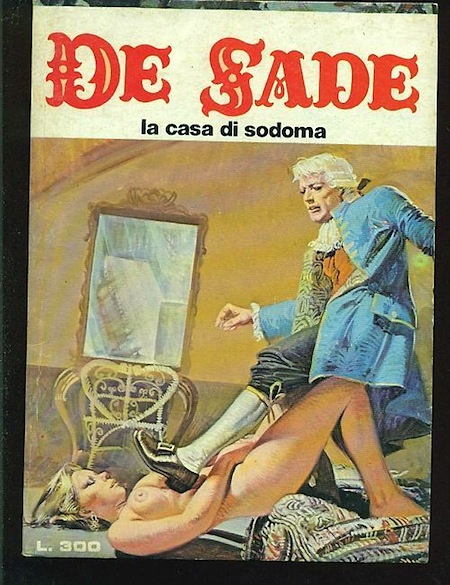 Marquis de Sade - 8 - Il est très doux de scandaliser... Marquis de Sade - 8 - Il est très doux de scandaliser...