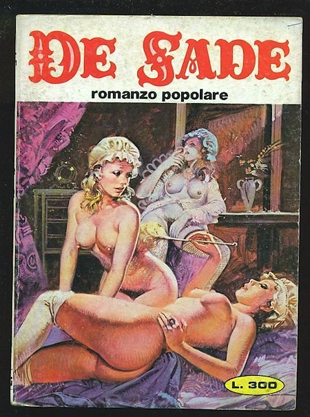 Marquis de Sade - 8 - Il est très doux de scandaliser... Marquis de Sade - 8 - Il est très doux de scandaliser...