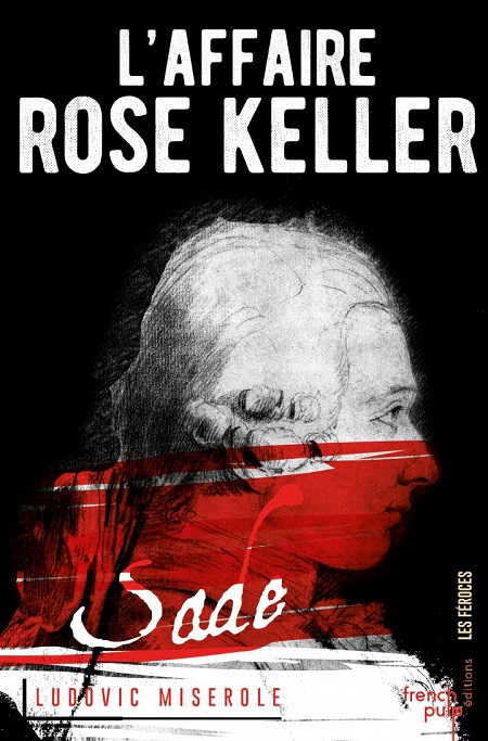 Marquis de Sade — Les crimes du Marquis de Sade - Tome 1 : L'affaire Rose Keller